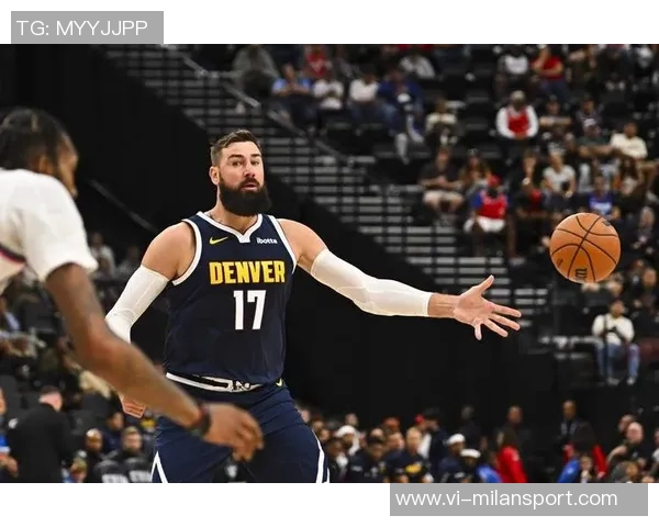 瓦兰谈双塔组合与约基奇的潜力但对抗快速后卫存在挑战